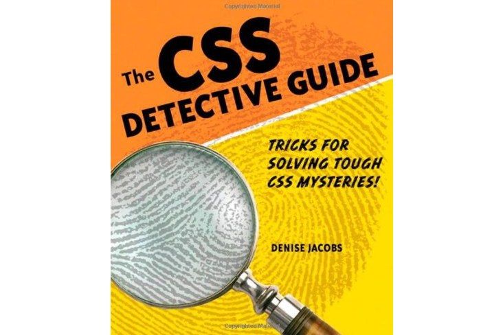 The CSS Detective Guide The CSS Detective Guide