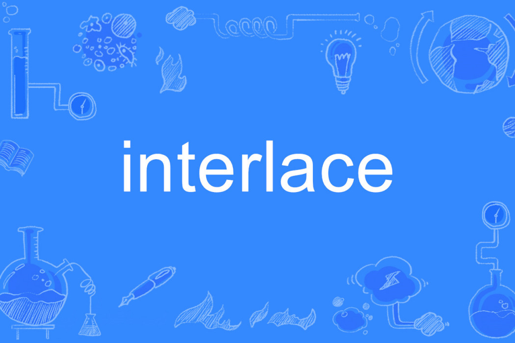 interlace interlace