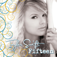 Fifteen(泰勒·斯威夫特個人單曲) Fifteen(泰勒·斯威夫特個人單曲)