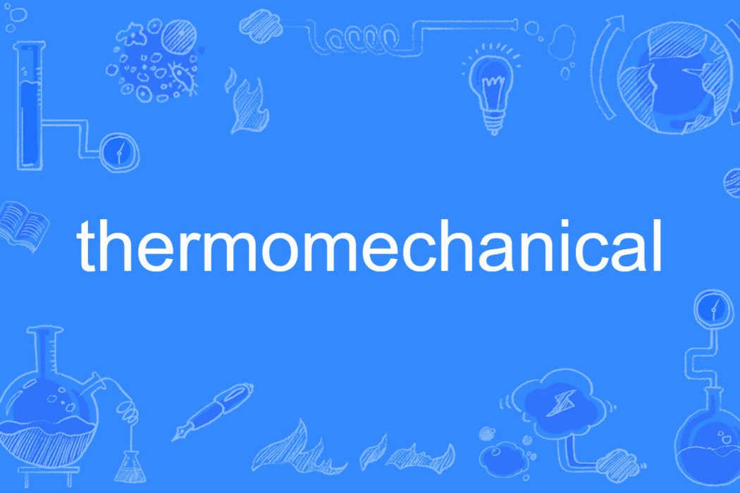 thermomechanical thermomechanical