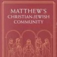 Matthew\x27s Christian-Jewish Community Matthew\x27s Christian-Jewish Community