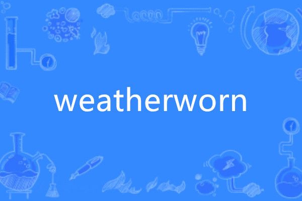 weatherworn weatherworn