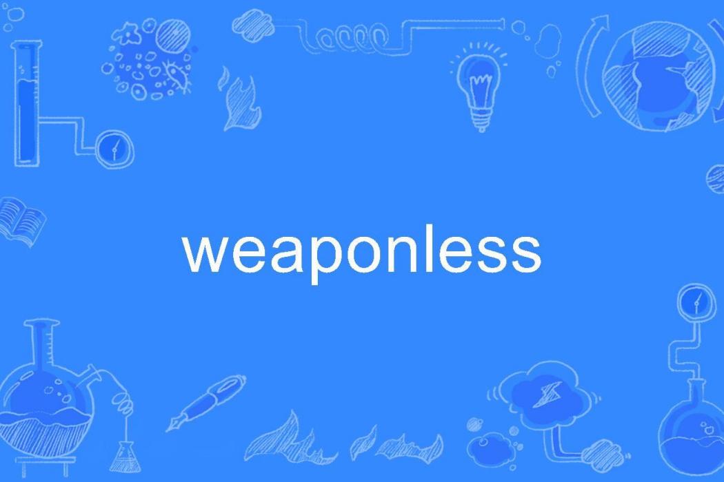 weaponless weaponless