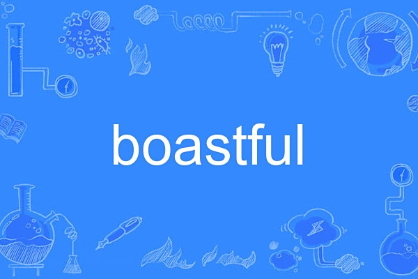 boastful boastful