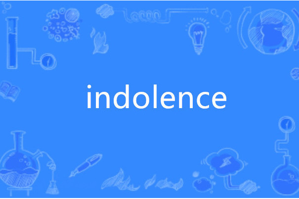 indolence indolence