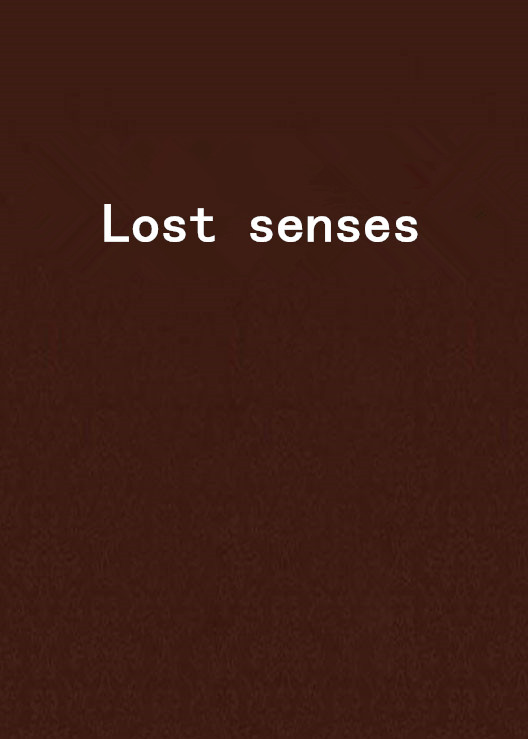Lost senses