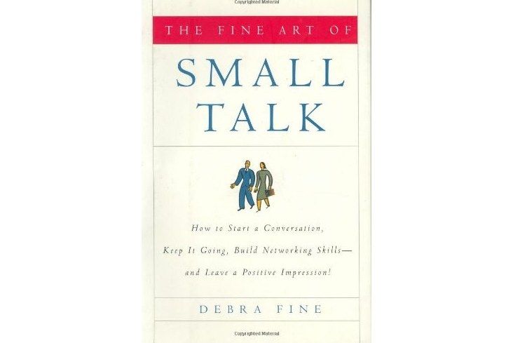 The Fine Art Of Small Talk The Fine Art Of Small Talk
