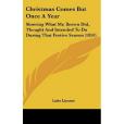 Christmas Comes But Once a Year(Limner, Luke著圖書) Christmas Comes But Once a Year(Limner, Luke著圖書)
