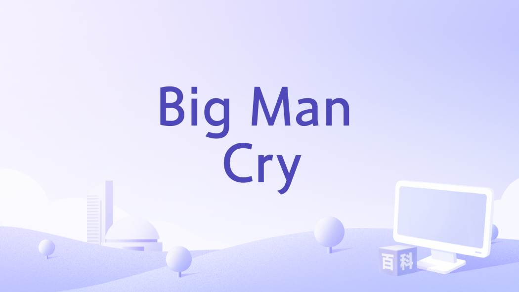 Big Man Cry Big Man Cry