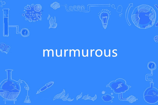 murmurous murmurous