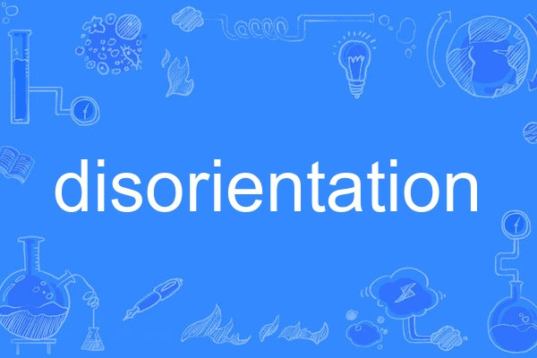 disorientation disorientation