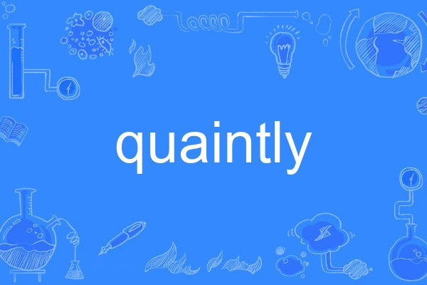 quaintly quaintly