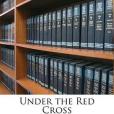 Under the Red Cross Under the Red Cross