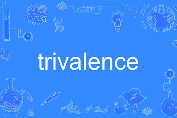 trivalence trivalence