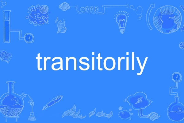 transitorily transitorily