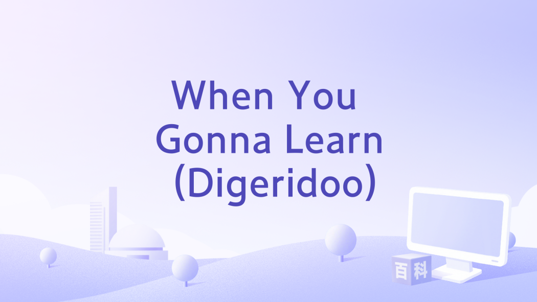 When You Gonna Learn (Digeridoo) When You Gonna Learn (Digeridoo)