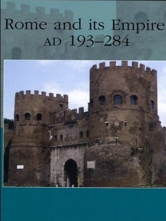 Rome and Its Empire, AD 193-284 Rome and Its Empire, AD 193-284