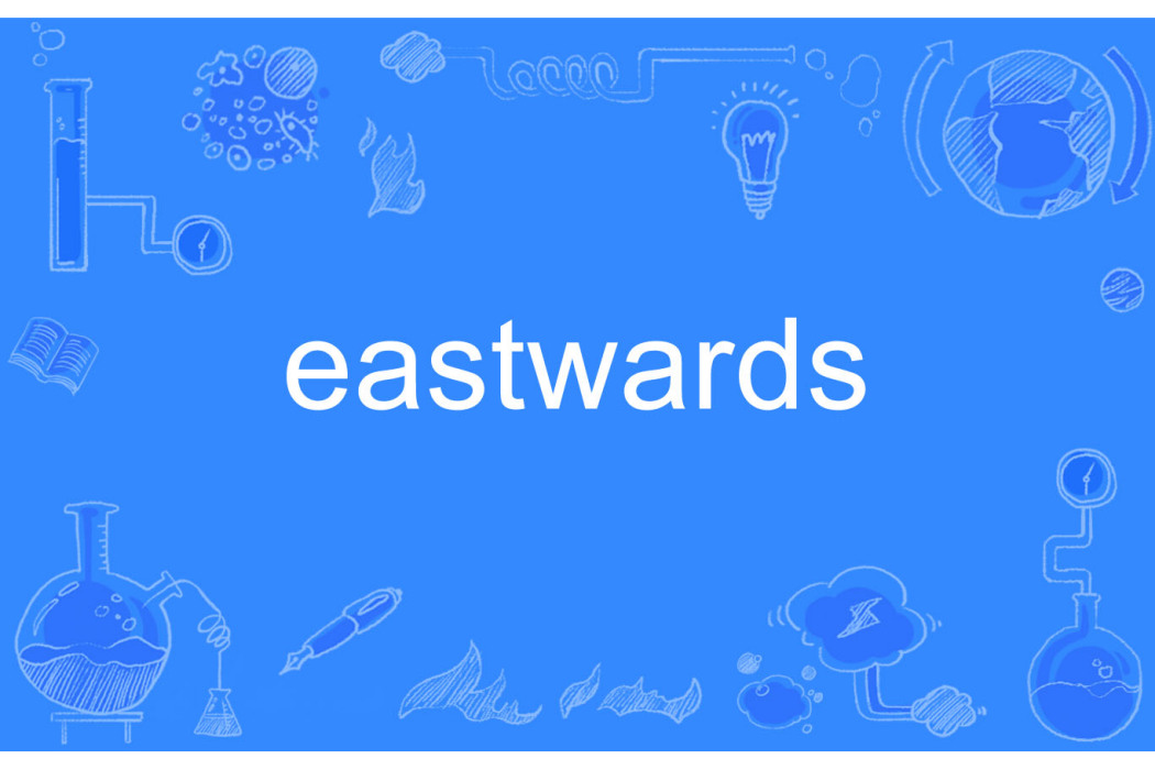 eastwards eastwards