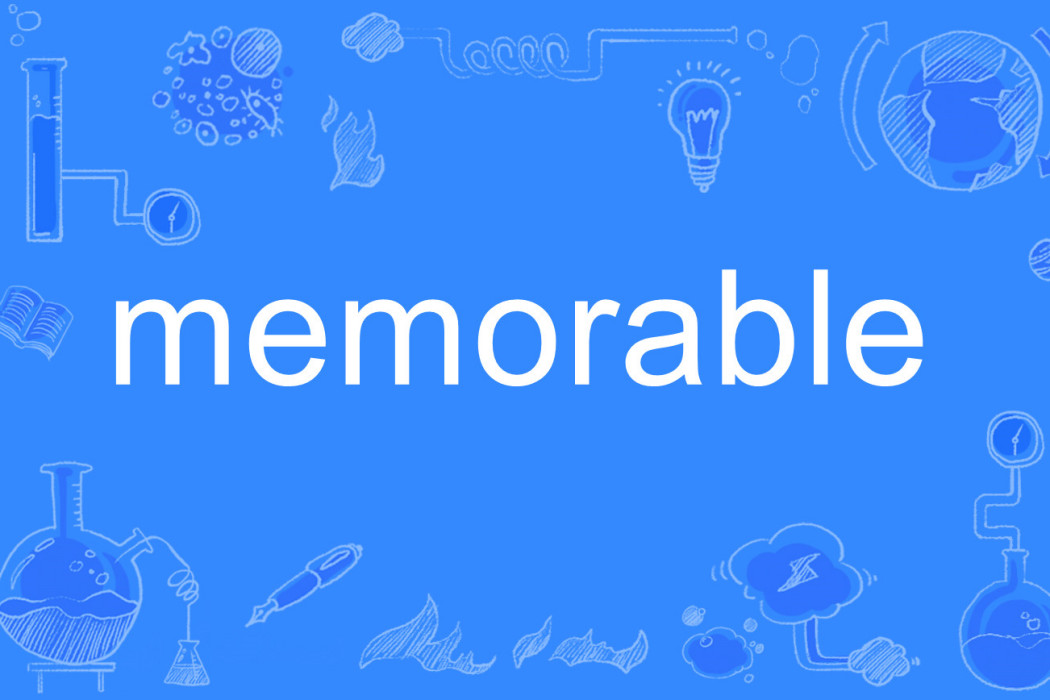 memorable memorable