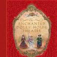 The Enchanted Dolls House Theatre The Enchanted Dolls House Theatre