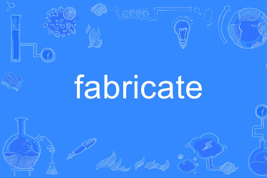 fabricate fabricate