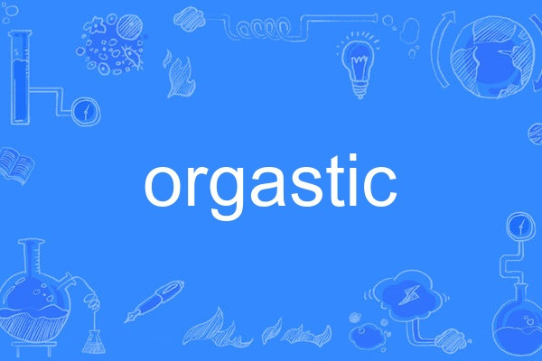 orgastic orgastic