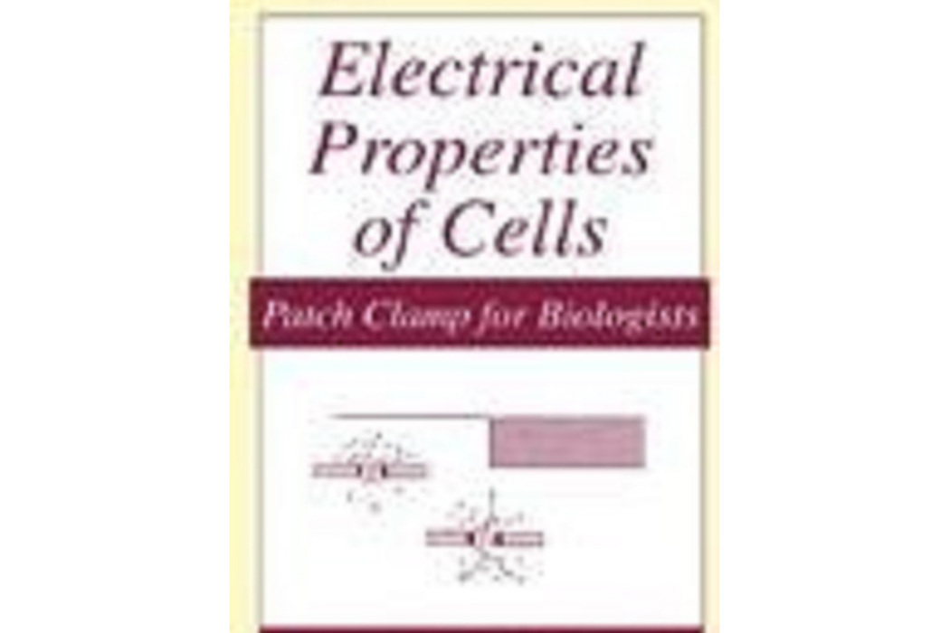Electrical Properties of Cells: Patch Clamp for Biologists Electrical Properties of Cells: Patch Clamp for Biologists