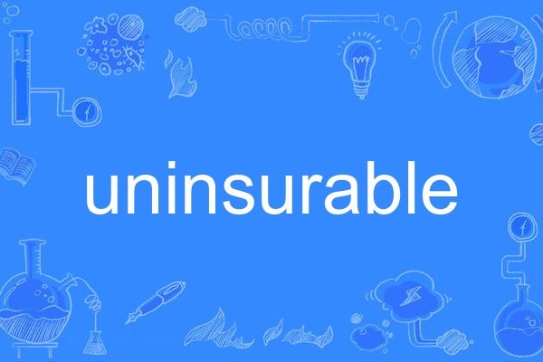 uninsurable uninsurable