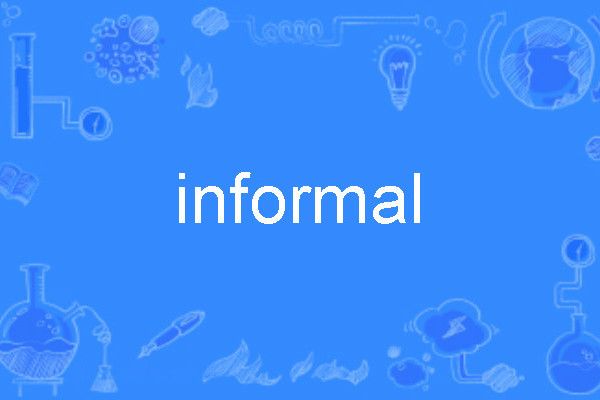 informal informal