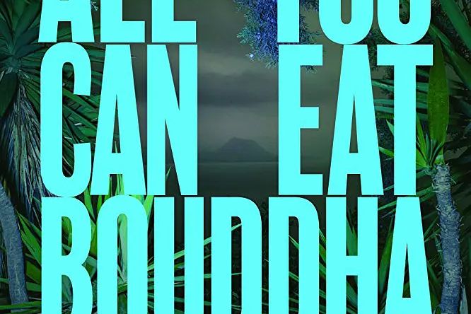 All You Can Eat Buddha All You Can Eat Buddha