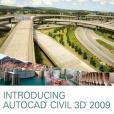 Introducing AutoCAD Civil 3D 2009 Introducing AutoCAD Civil 3D 2009