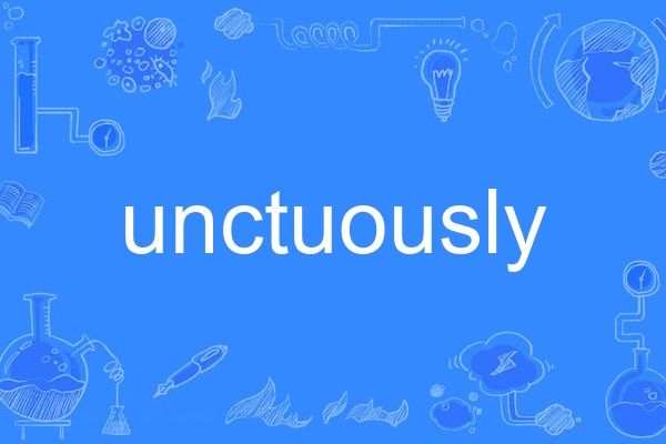 unctuously unctuously