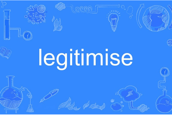 legitimise legitimise