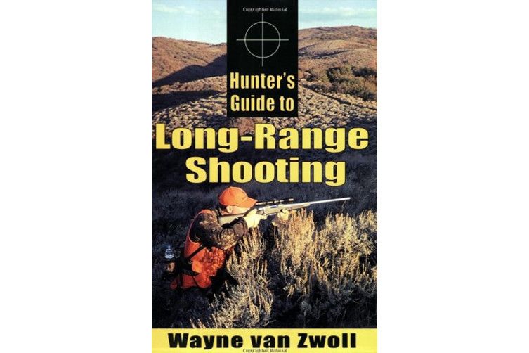 Hunter\x27s Guide to Long-Range Shooting Hunter\x27s Guide to Long-Range Shooting
