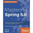 Mastering Spring 5.0 Mastering Spring 5.0