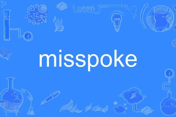 misspoke misspoke