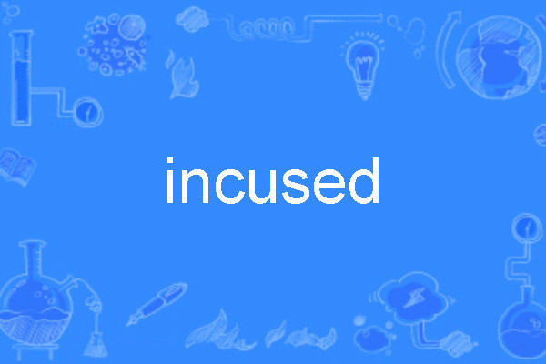 incused incused