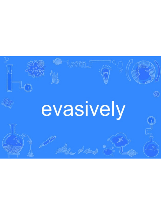 evasively evasively