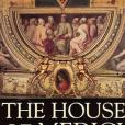 The House of Medici The House of Medici