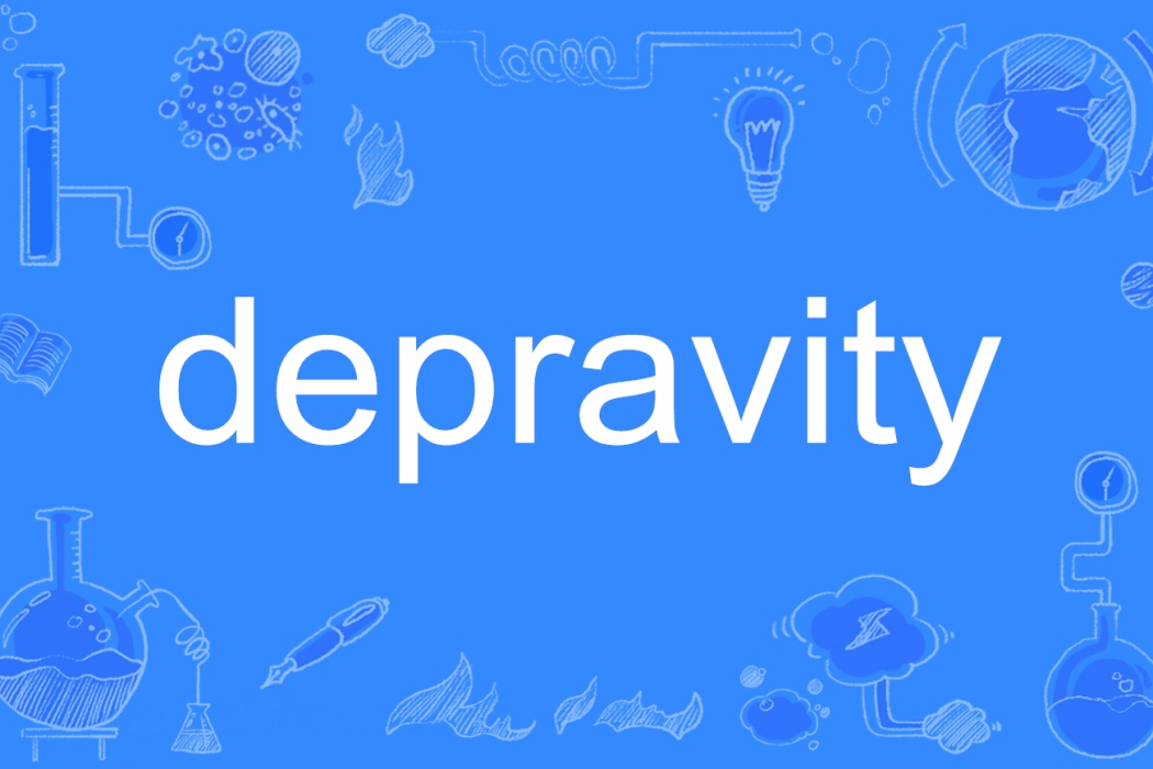 Depravity Depravity