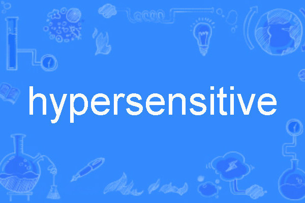 hypersensitive hypersensitive