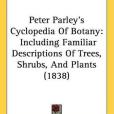 Peter Parley\x27s Cyclopedia Of Botany(Parley, Peter; Goodrich, Samuel G.;著圖書) Peter Parley\x27s Cyclopedia Of Botany(Parley, Peter; Goodrich, Samuel G.;著圖書)