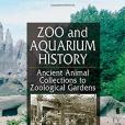 Zoo and Aquarium History Zoo and Aquarium History