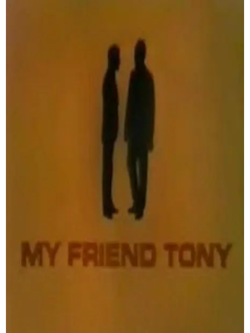 我的朋友托尼(My Friend Tony) 我的朋友托尼(My Friend Tony)