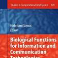 Biological Functions for Information and Communication Technologies: Theory and Inspiration Biological Functions for Information and Communication Technologies: Theory and Inspiration
