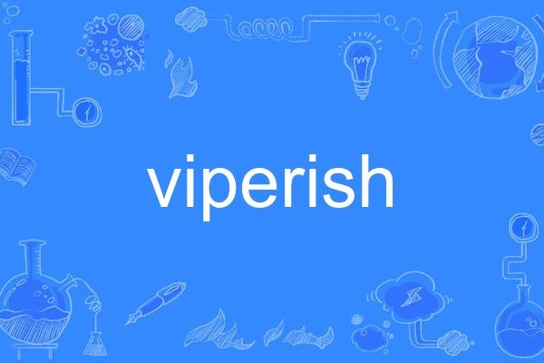 viperish viperish