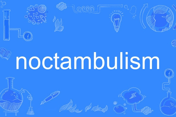 noctambulism noctambulism