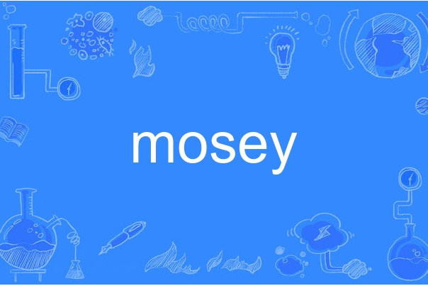 mosey mosey