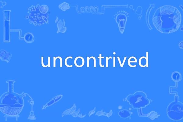 uncontrived uncontrived