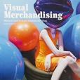 Visual Merchandising: Windows and In-Store Displays for Retail Visual Merchandising: Windows and In-Store Displays for Retail